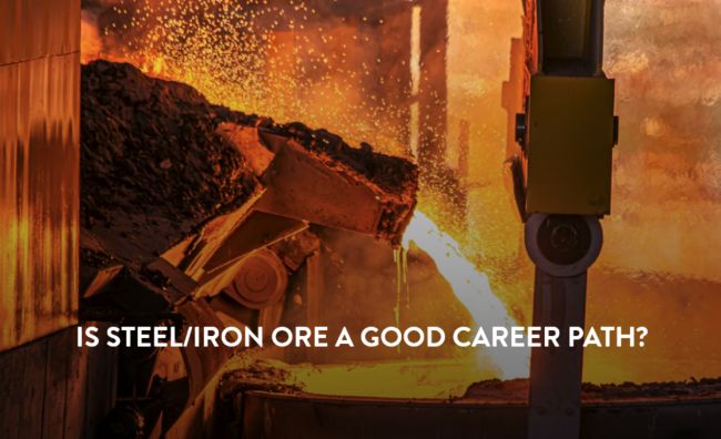 Is Steel/Iron Ore a Good Career Path