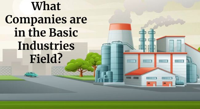 What Companies are in the Basic Industries Field